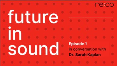 text saying "future in sound" episode 1 Dr. Sarah Kaplan